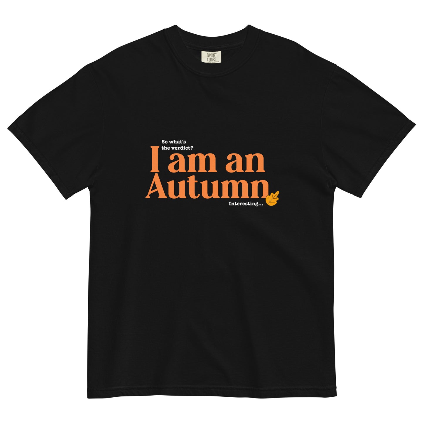 I Am An Autumn - Tee