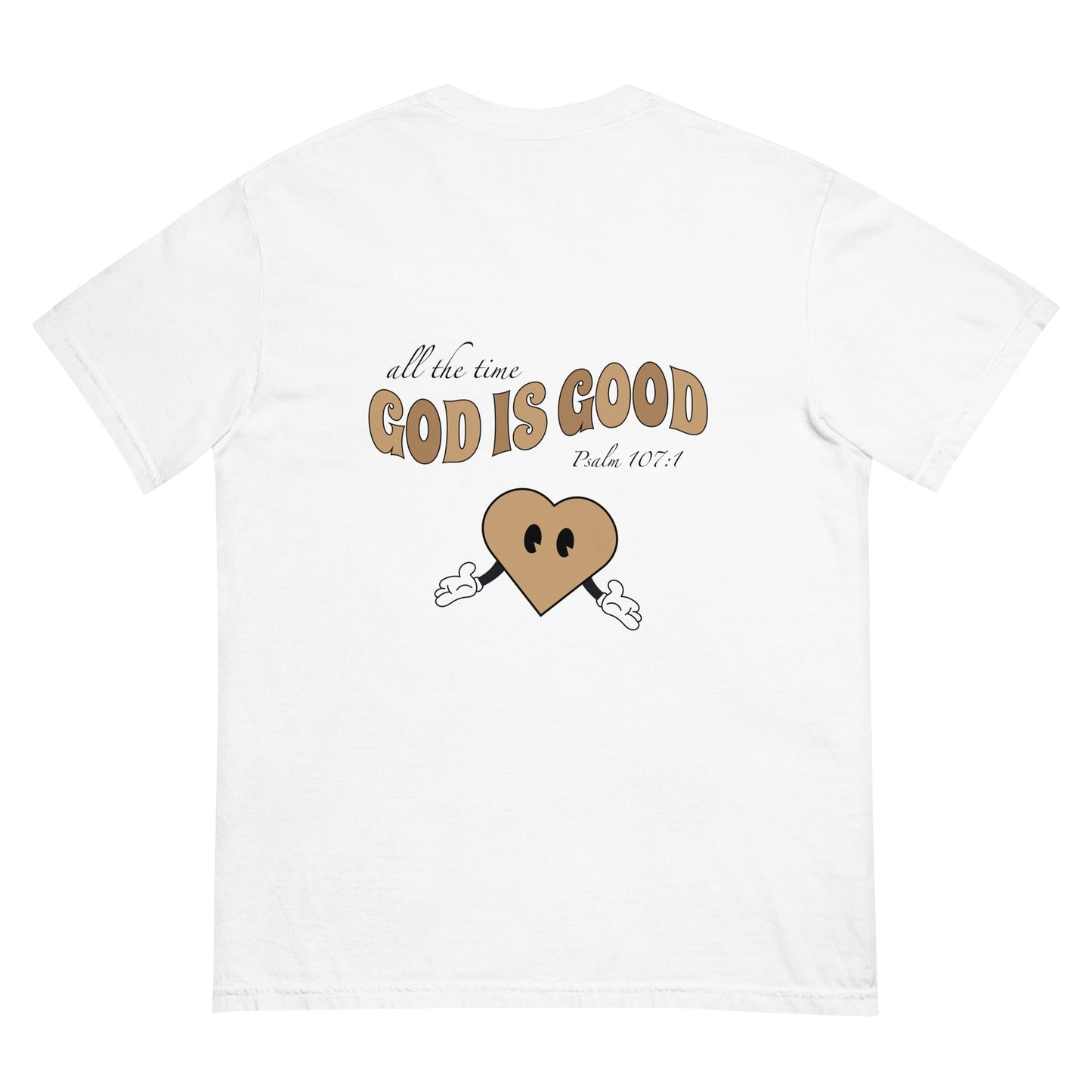 God is Good (All The Time) - Heavyweight T-shirt