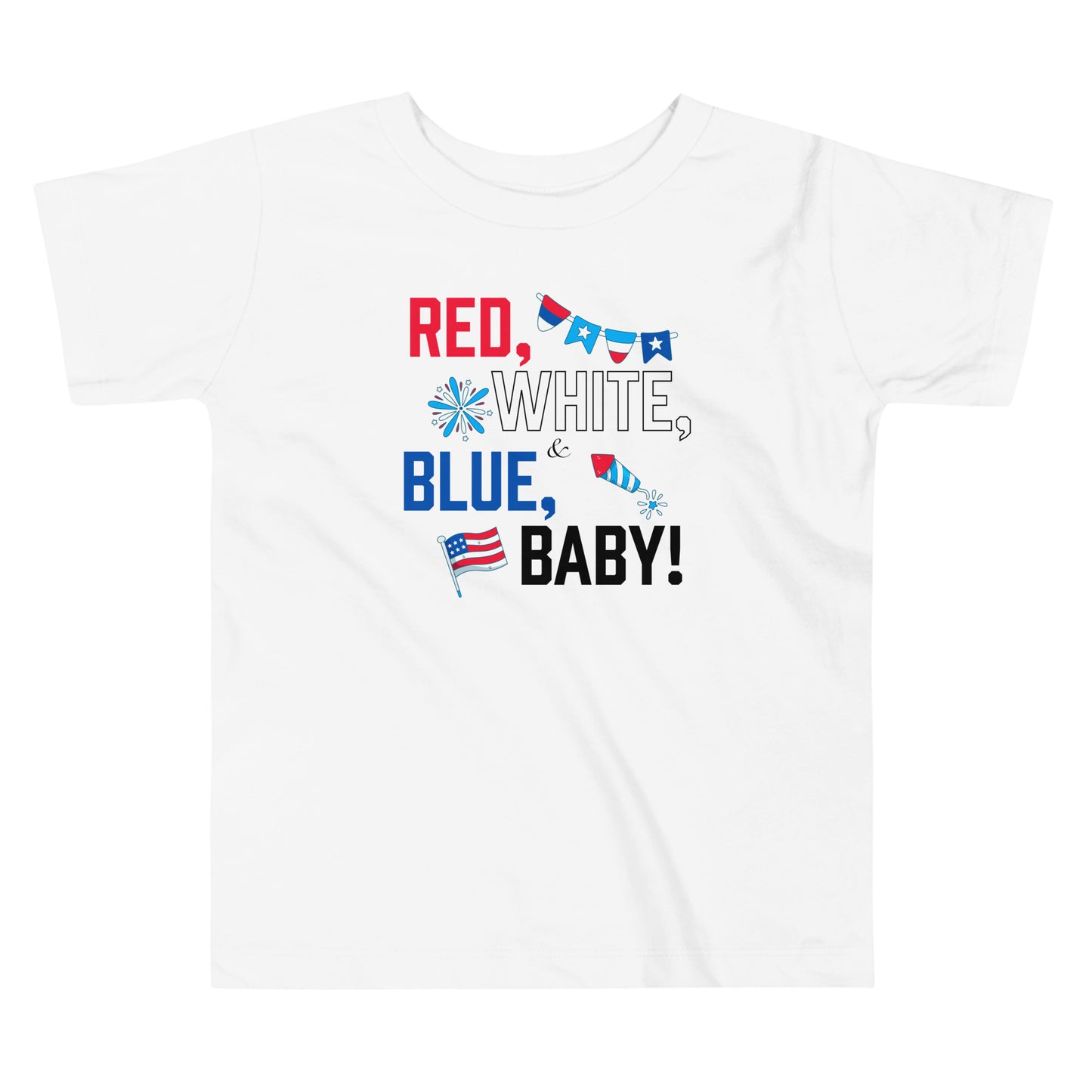 Red, White, and Blue Baby! - Toddler Short Sleeve Tee