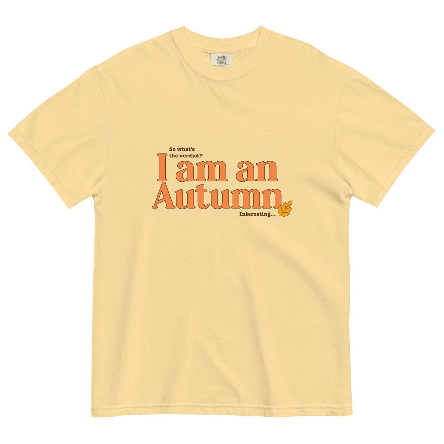 I Am An Autumn - Tee