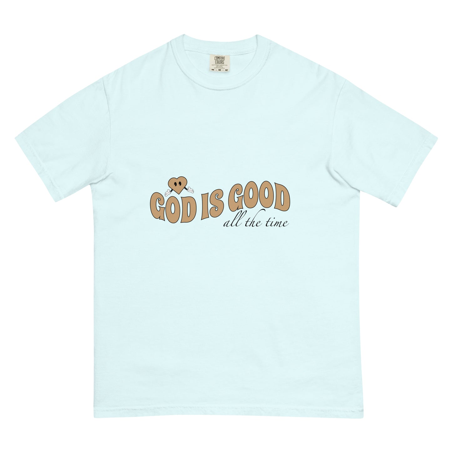 God is Good (All The Time) - Heavyweight T-shirt