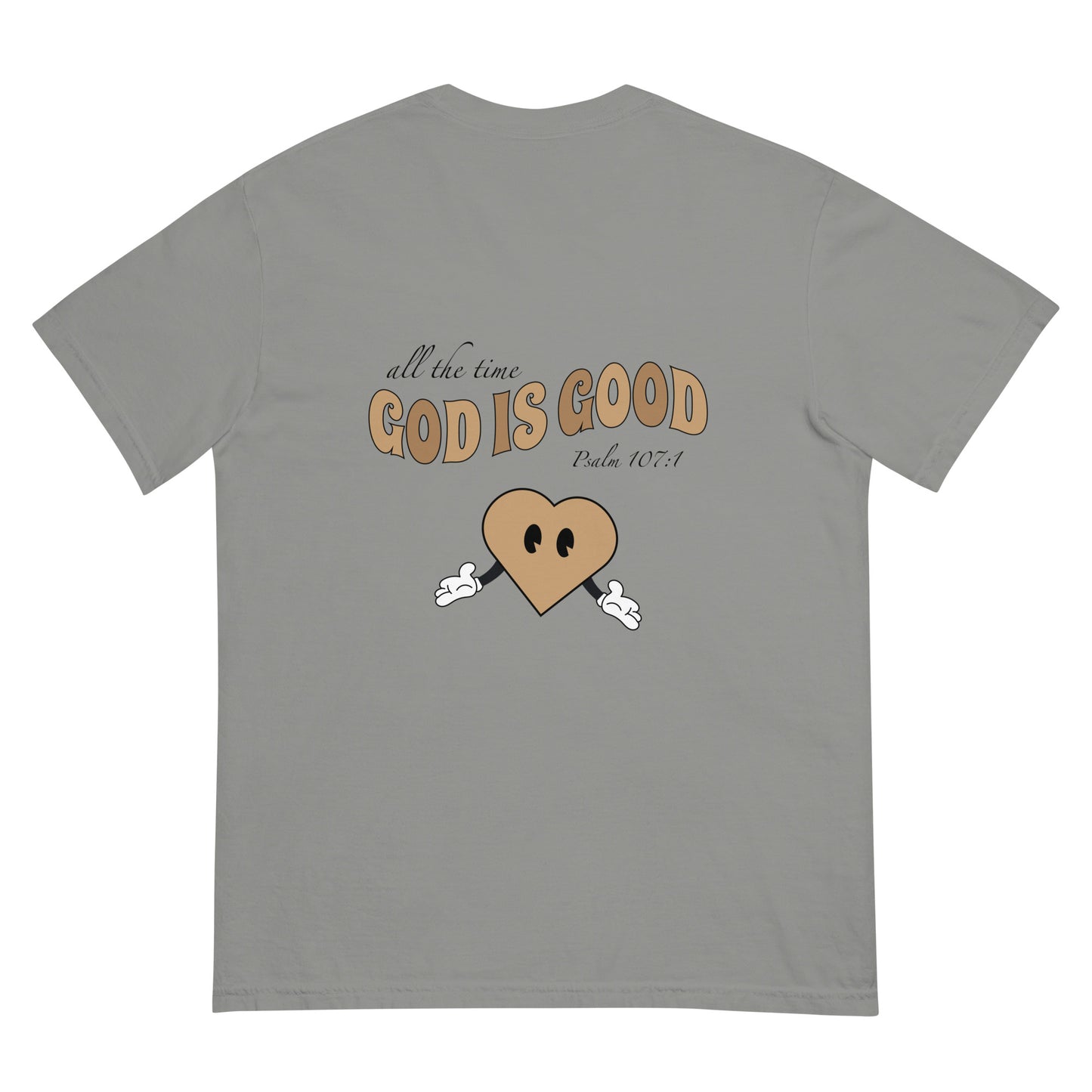 God is Good (All The Time) - Heavyweight T-shirt