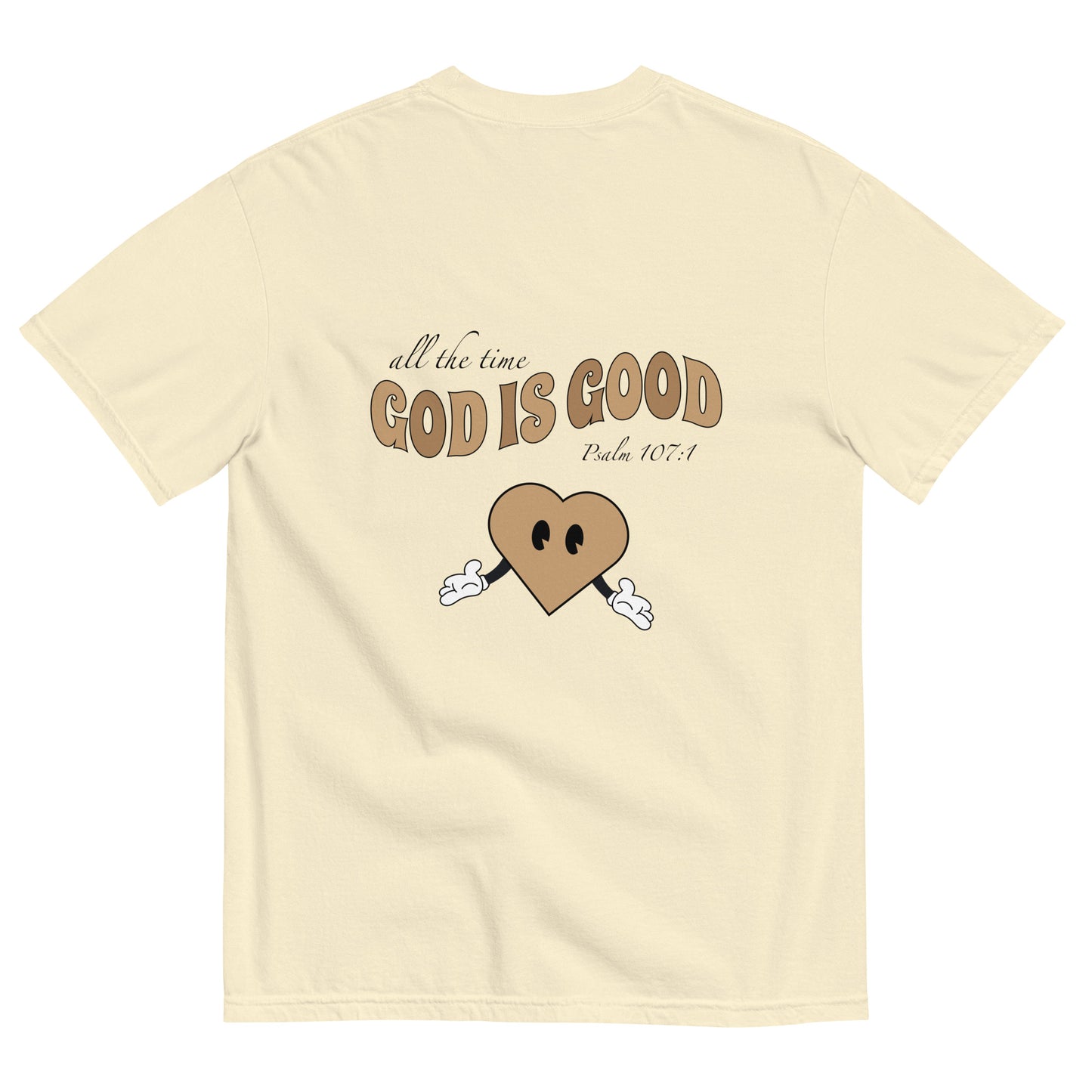 God is Good (All The Time) - Heavyweight T-shirt