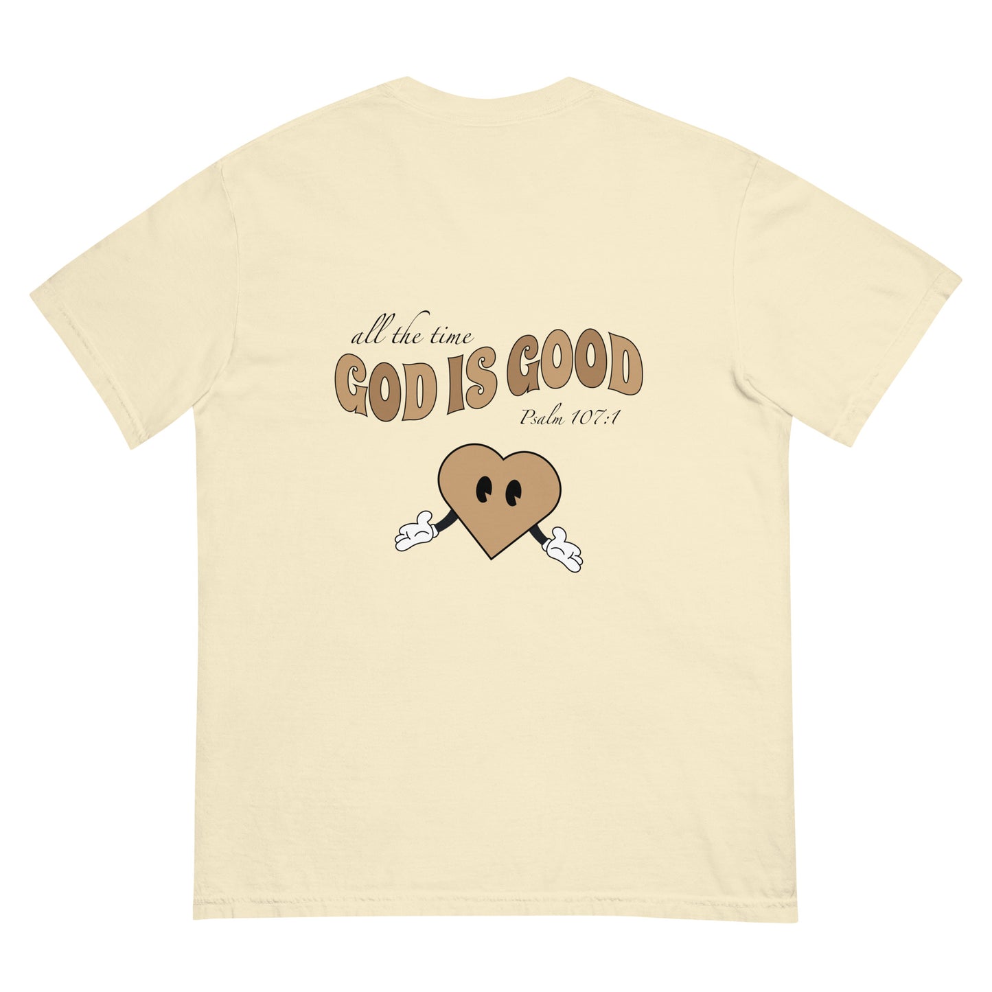 God is Good (All The Time) - Heavyweight T-shirt