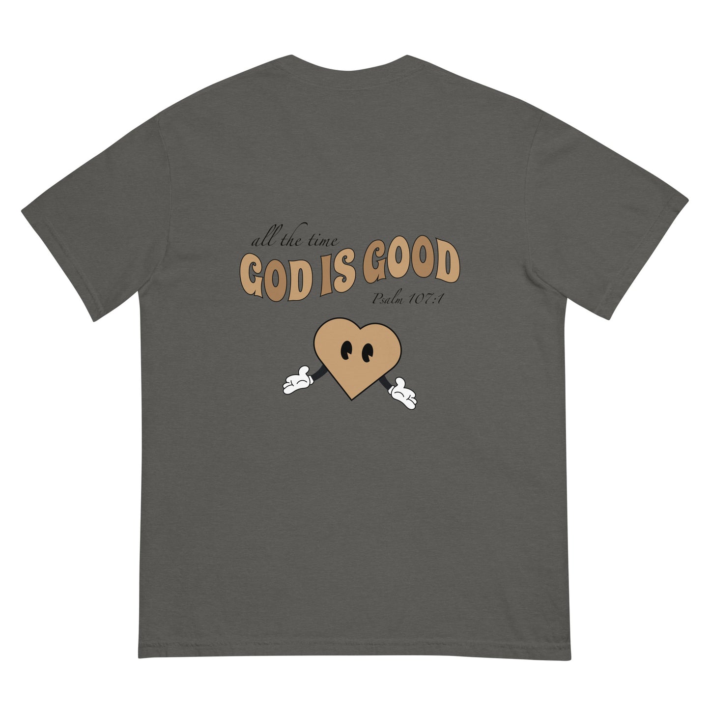 God is Good (All The Time) - Heavyweight T-shirt