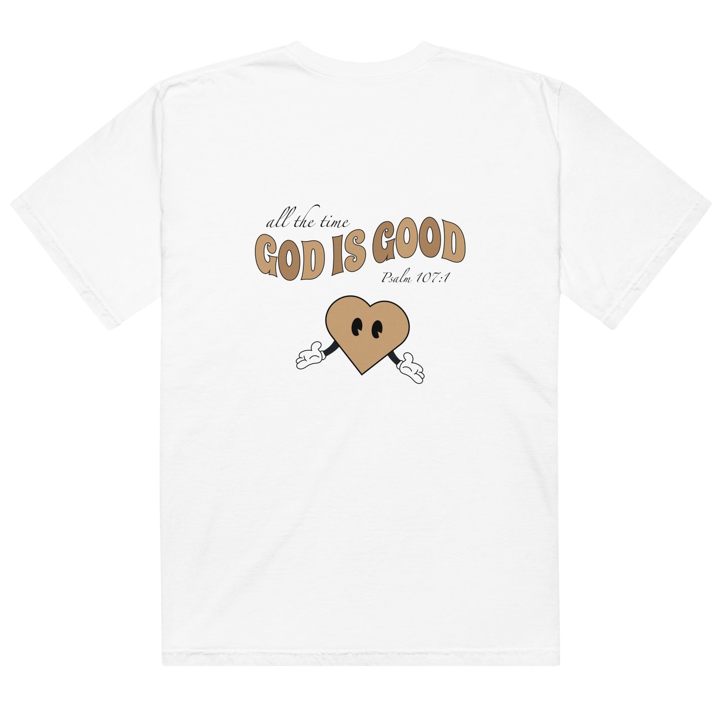 God is Good (All The Time) - Heavyweight T-shirt