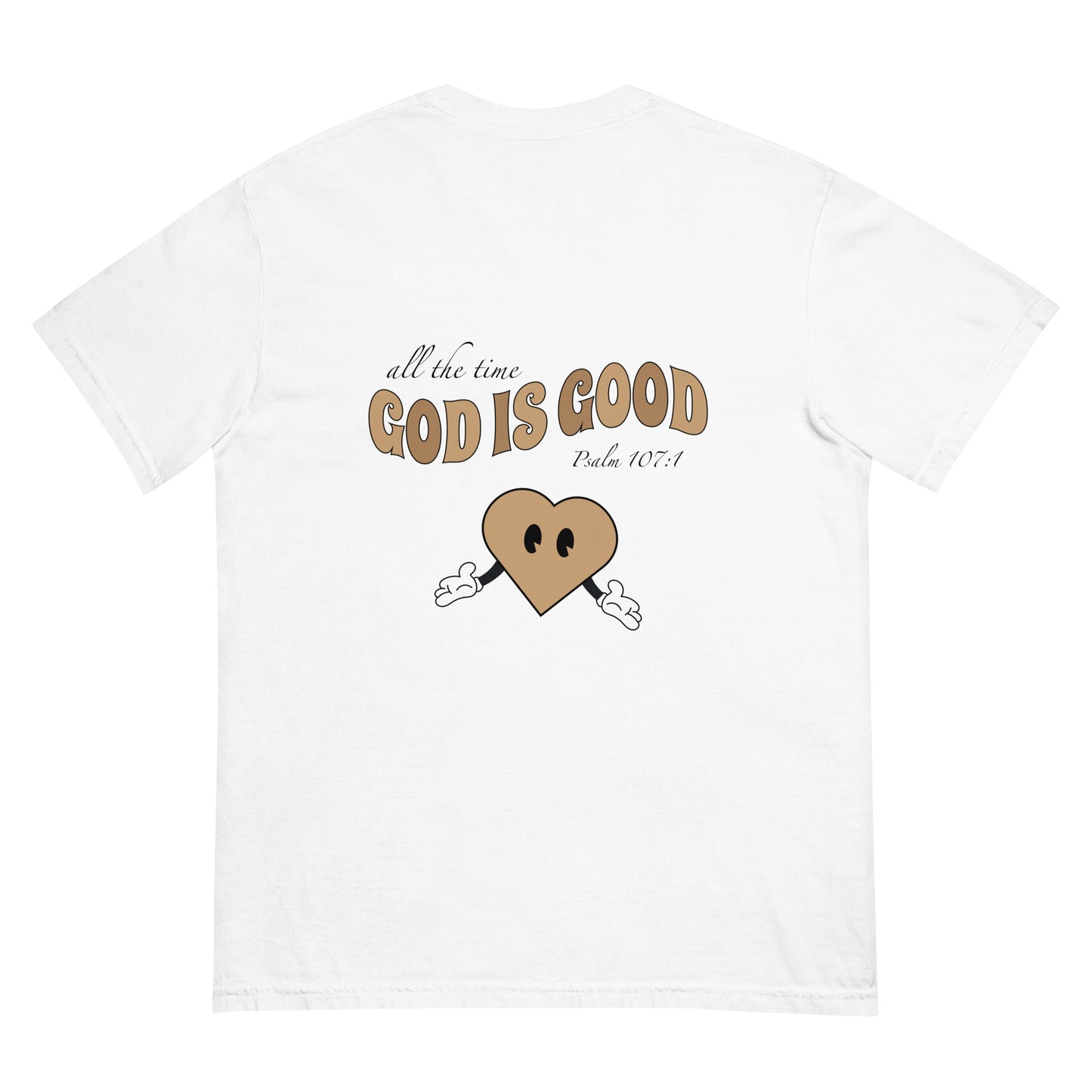 God is Good (All The Time) - Heavyweight T-shirt