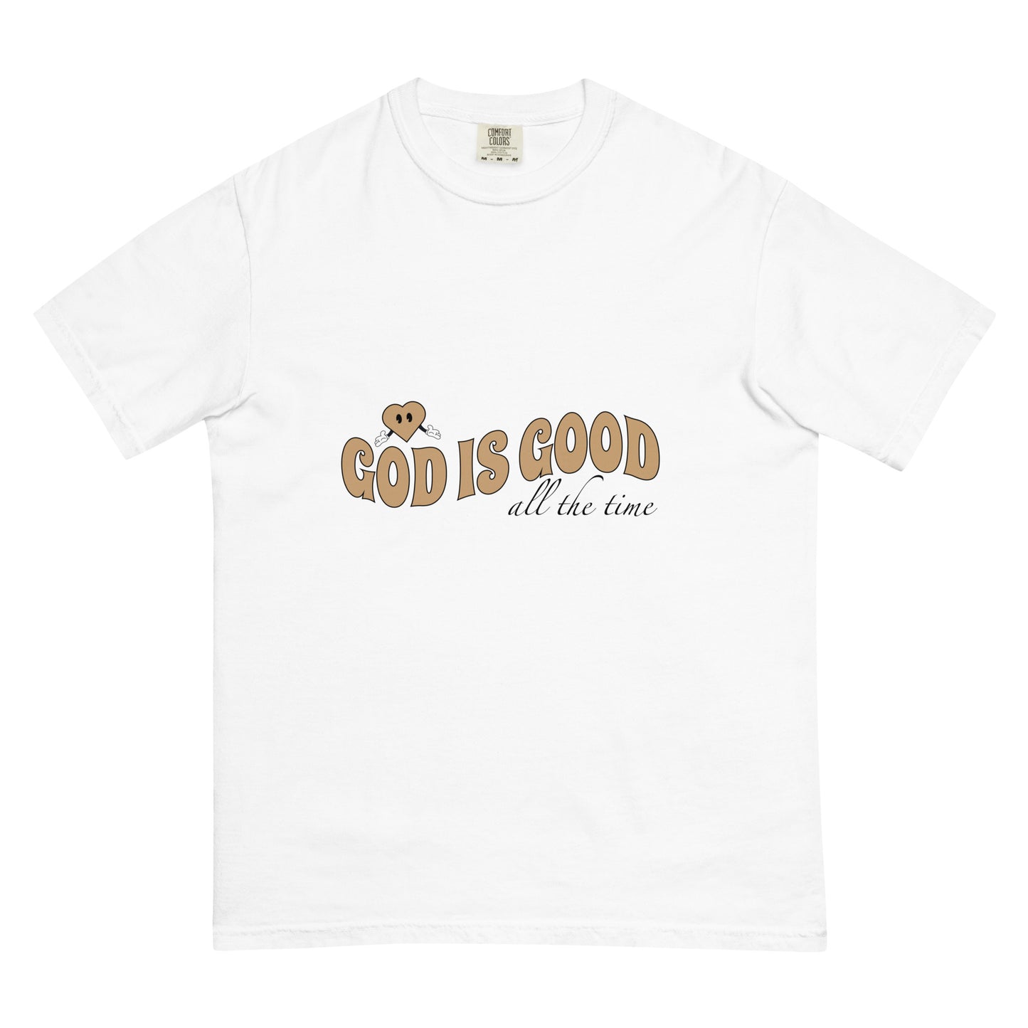 God is Good (All The Time) - Heavyweight T-shirt