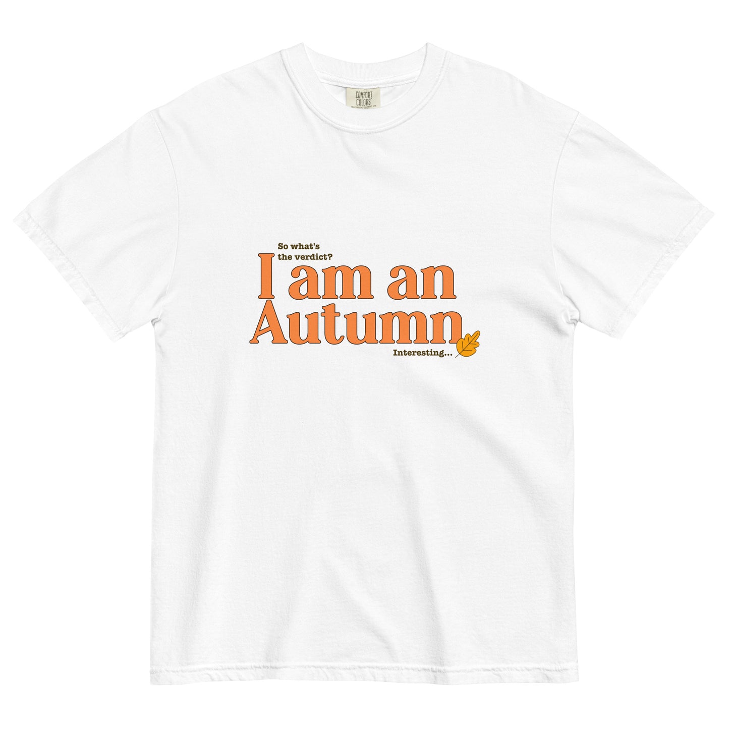 I Am An Autumn - Tee