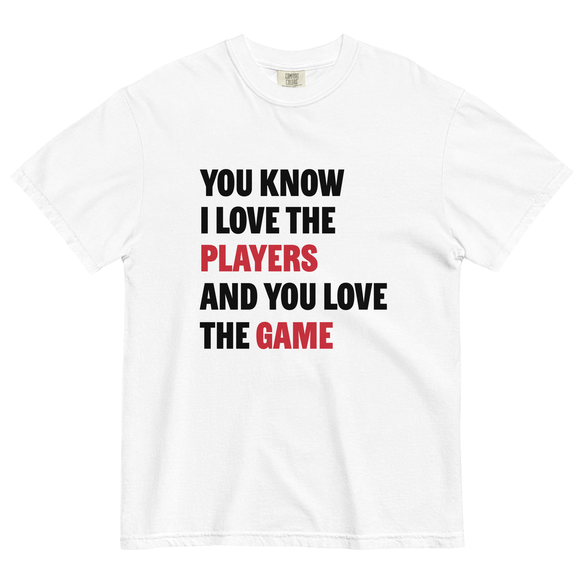 You Know I Love The Players - Heavyweight T-shirt – Harper & Co